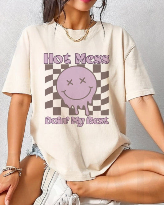 Hot Mess Doin’ my Best